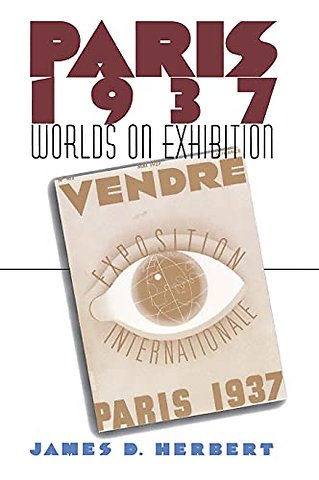Paris 1937 – Worlds on Exhibition