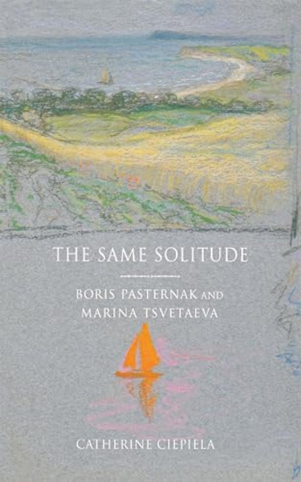 The Same Solitude – Boris Pasternak and Marina Tsvetaeva