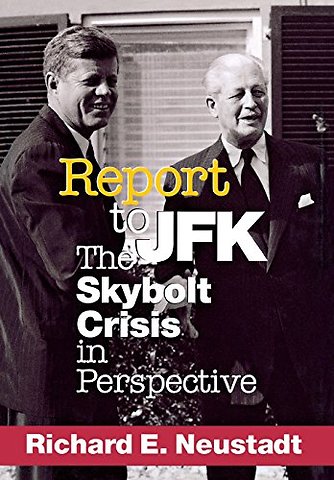 Report to JFK – The Skybolt Crisis in Perspective