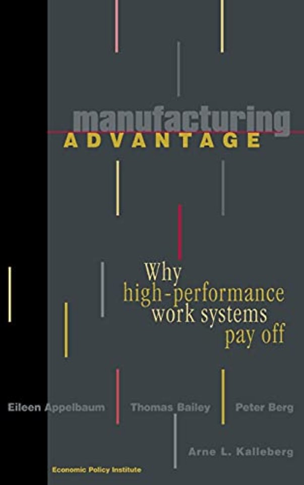 Manufacturing Advantage – Why High Performance Work Systems Pay Off
