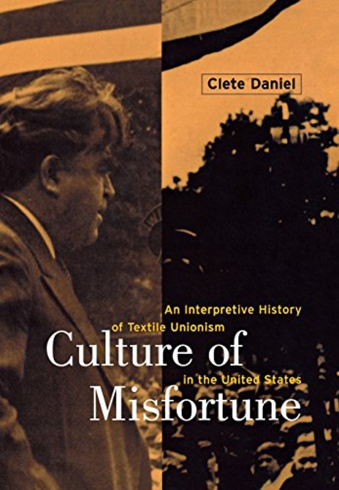 Culture of Misfortune – An Interpretive History of Textile Unionism in the United States