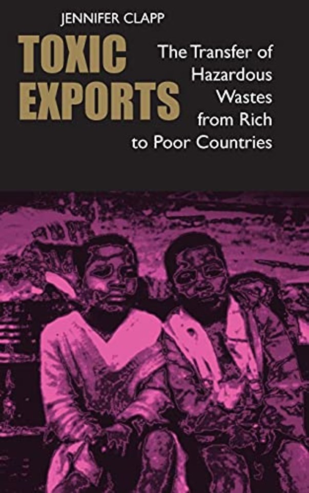 Toxic Exports – The Transfer of Hazardous Wastes from Rich to Poor Countries