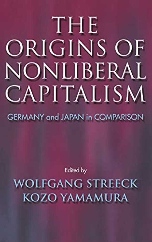 The Origins of Nonliberal Capitalism – Germany and Japan in Comparison