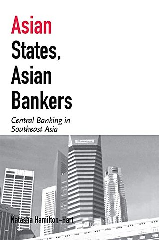 Asian States, Asian Bankers – Central Banking in Southeast Asia