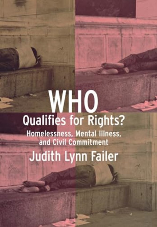 Who Qualifies for Rights? – Homelessness, Mental Illness, and Civil Commitment