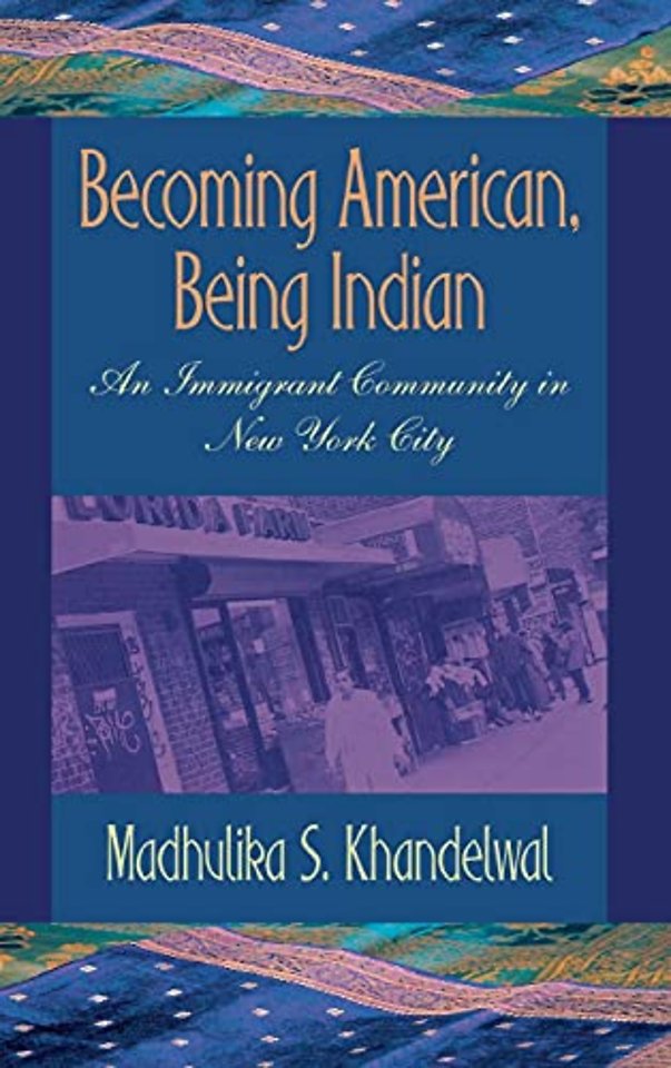 Becoming American, Being Indian – An Immigrant Community in New York City