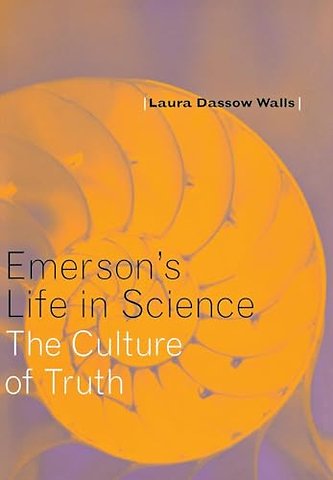 Emerson`s Life in Science – The Culture of Truth