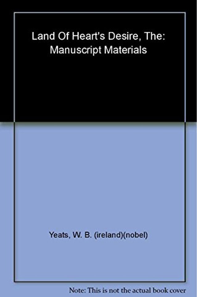 The Land of Heart`s Desire – Manuscript Materials