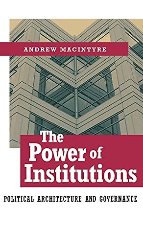 The Power of Institutions – Political Architecture and Governance