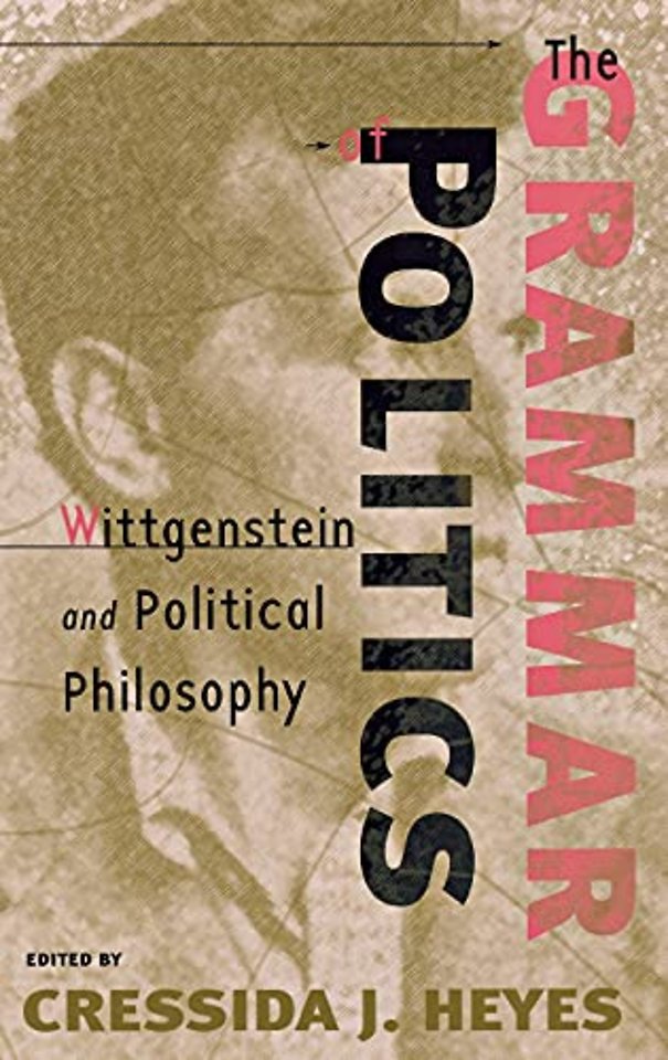 The Grammar of Politics – Wittgenstein and Political Philosophy