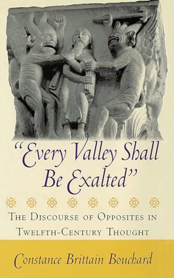 "Every Valley Shall Be Exalted" – The Discourse of Opposites in Twelfth–Century Thought