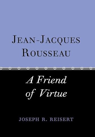 Jean–Jacques Rousseau – A Friend of Virtue