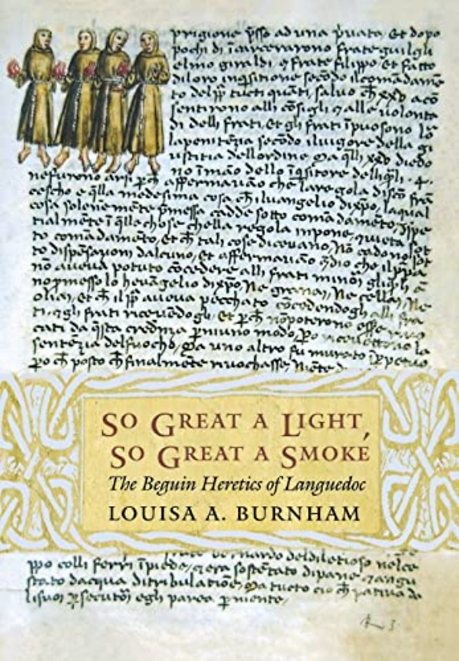 So Great a Light, So Great a Smoke – The Beguin Heretics of Languedoc