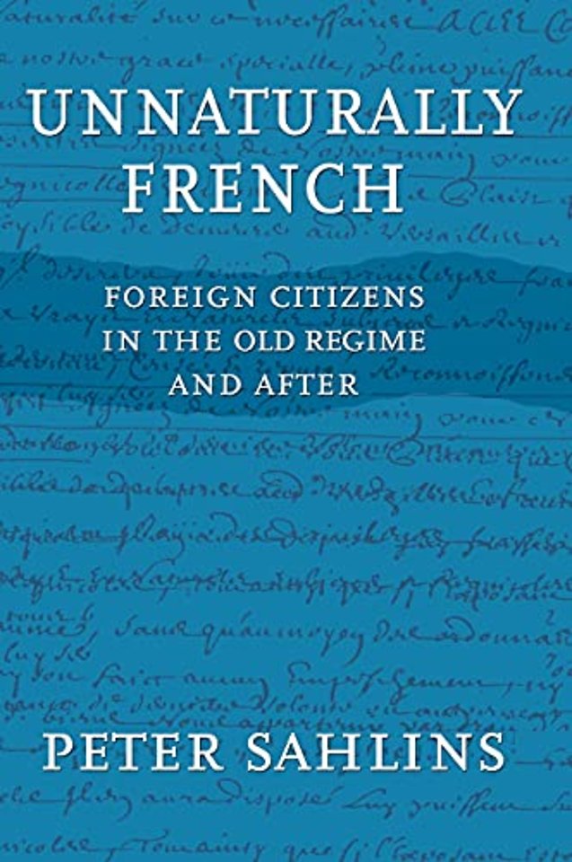 Unnaturally French – Foreign Citizens in the Old Regime and After