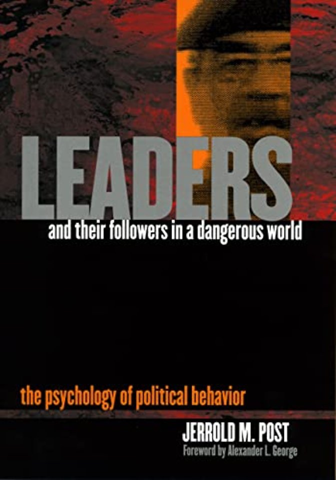 Leaders and Their Followers in a Dangerous World – The Psychology of Political Behavior
