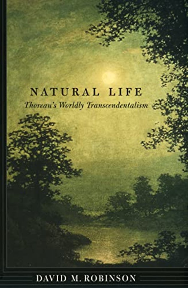 Natural Life – Thoreau`s Worldly Transcendentalism