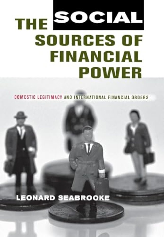 The Social Sources of Financial Power – Domestic Legitimacy and International Financial Orders