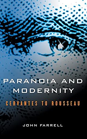 Paranoia and Modernity – Cervantes to Rousseau