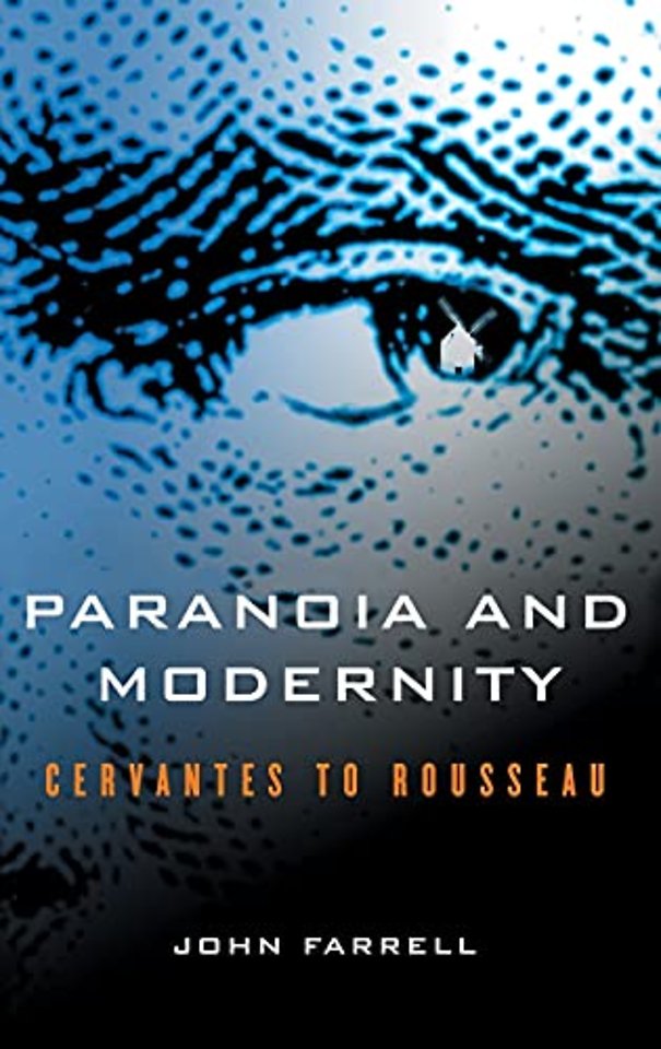 Paranoia and Modernity – Cervantes to Rousseau