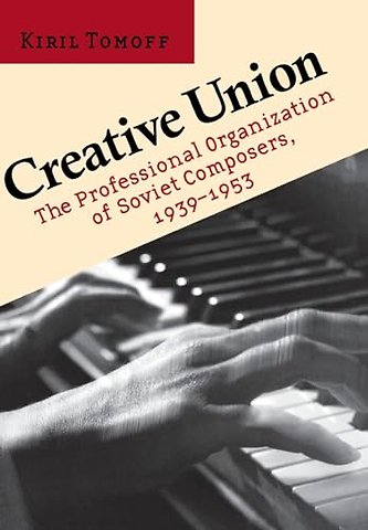 Creative Union – The Professional Organization of Soviet Composers, 1939–1953