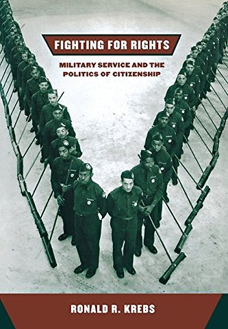 Fighting for Rights – Military Service and the Politics of Citizenship