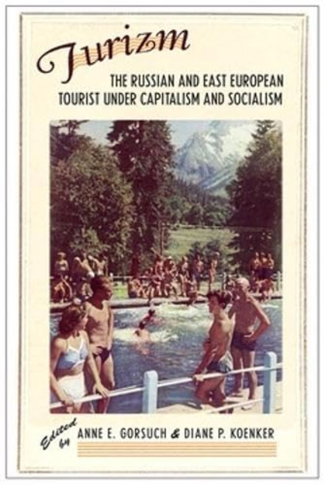 Turizm – The Russian and East European Tourist Under Capitalism and Socialism