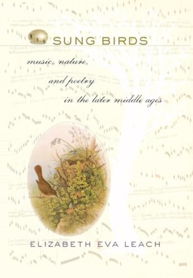 Sung Birds – Music, Nature, and Poetry in the Later Middle Ages