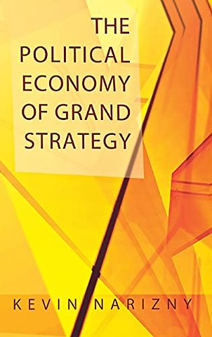 The Political Economy of Grand Strategy
