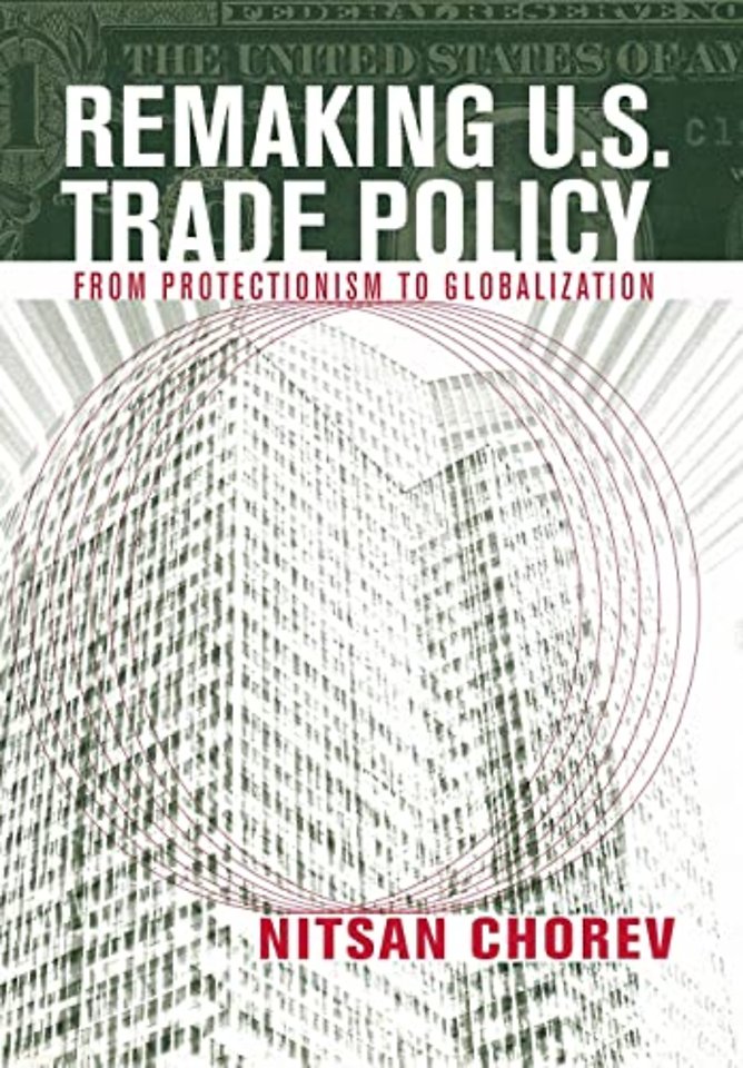 Remaking U.S. Trade Policy – From Protectionism to Globalization