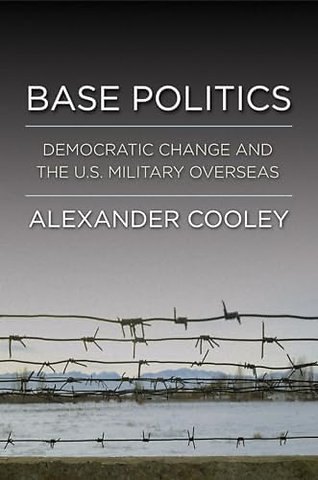 Base Politics – Democratic Change and the U.S. Military Overseas