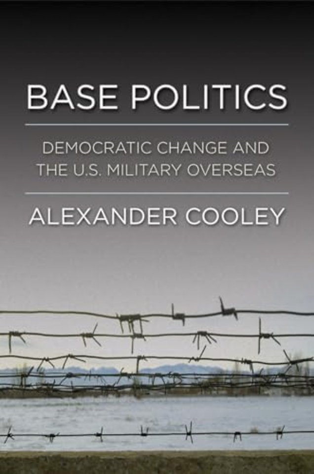 Base Politics – Democratic Change and the U.S. Military Overseas