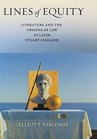 Lines of Equity – Literature and the Origins of Law in Later Stuart England