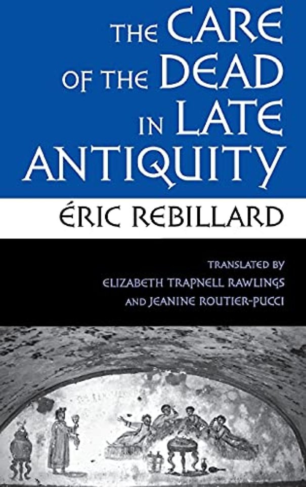 The Care of the Dead in Late Antiquity