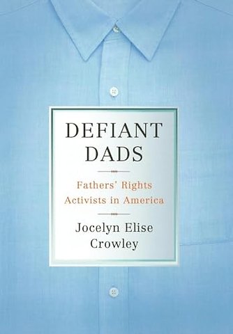 Defiant Dads – Fathers` Rights Activists in America