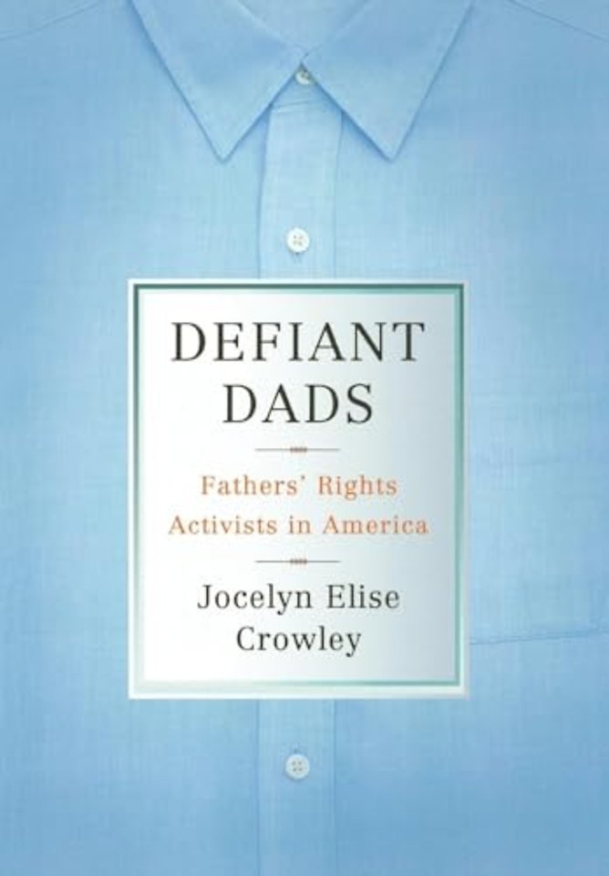 Defiant Dads – Fathers` Rights Activists in America