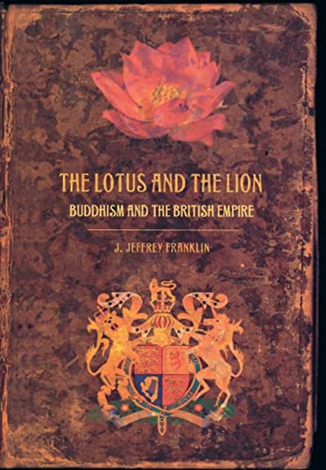 The Lotus and the Lion – Buddhism and the British Empire