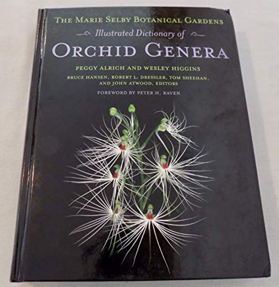 The Marie Selby Botanical Gardens Illustrated Dictionary of Orchid Genera
