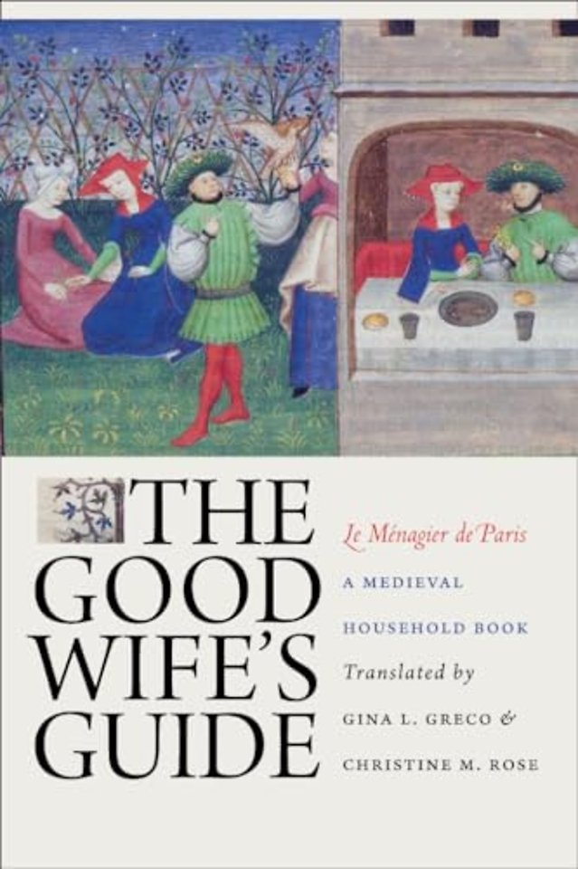The Good Wife`s Guide (Le Ménagier De Paris) – A Medieval Household Book