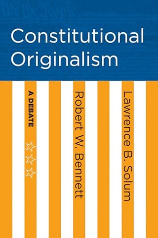 Constitutional Originalism – A Debate