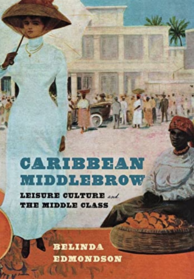 Caribbean Middlebrow – Leisure Culture and the Middle Class