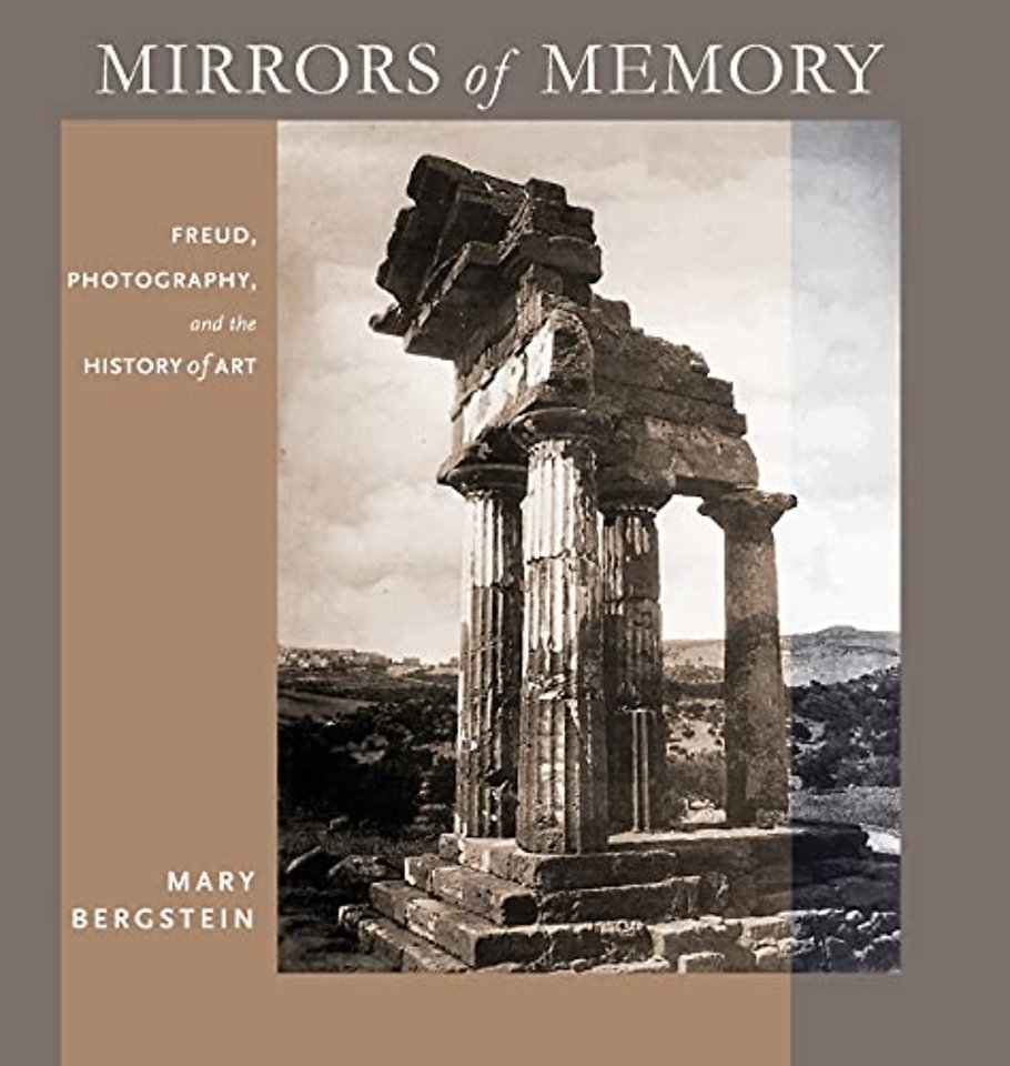 Mirrors of Memory – Freud, Photography, and the History of Art