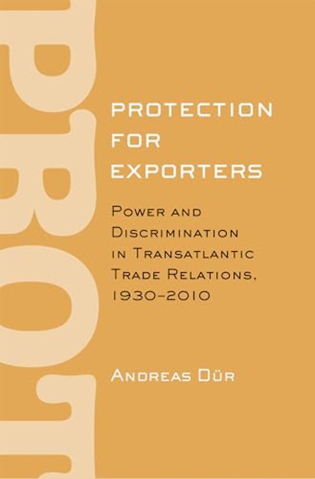 Protection for Exporters – Power and Discrimination in Transatlantic Trade Relations, 1930–2010