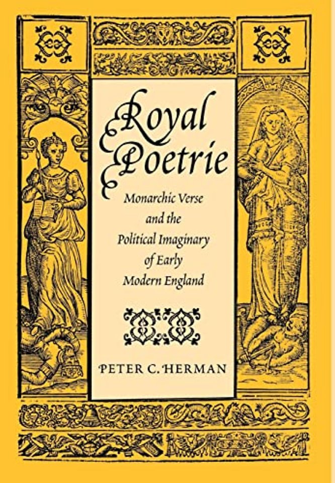 Royal Poetrie – Monarchic Verse and the Political Imaginary of Early Modern England