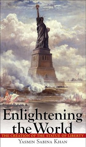Enlightening the World – The Creation of the Statue of Liberty