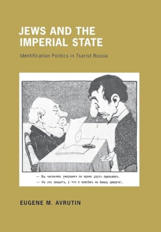 Jews and the Imperial State – Identification Politics in Tsarist Russia