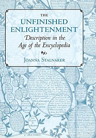 The Unfinished Enlightenment – Description in the Age of the Encyclopedia
