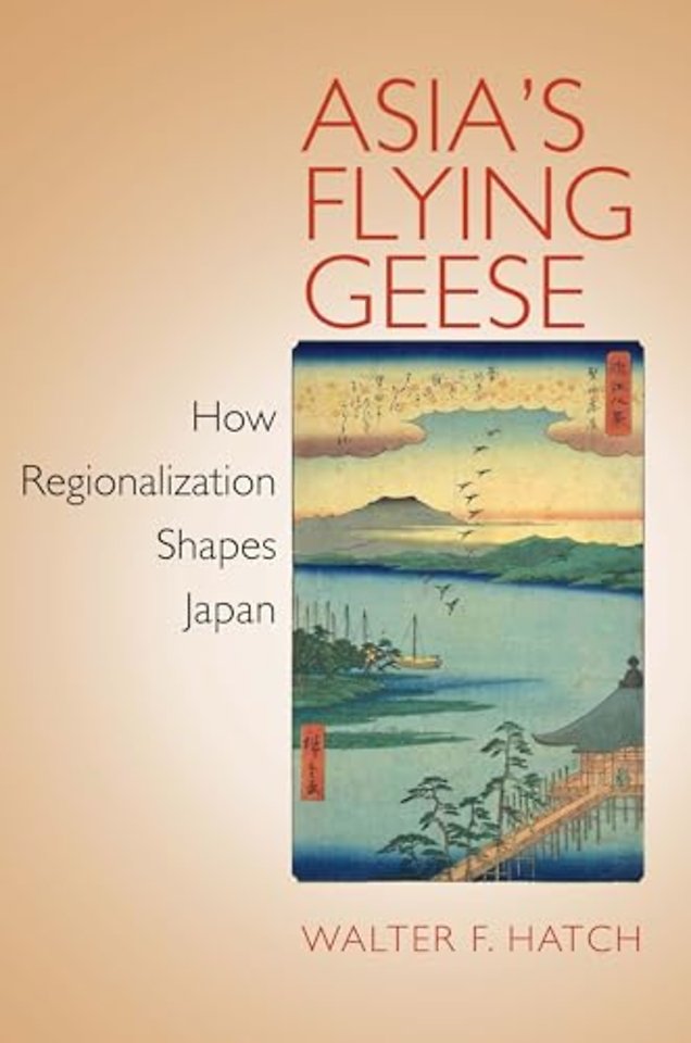 Asia`s Flying Geese – How Regionalization Shapes Japan