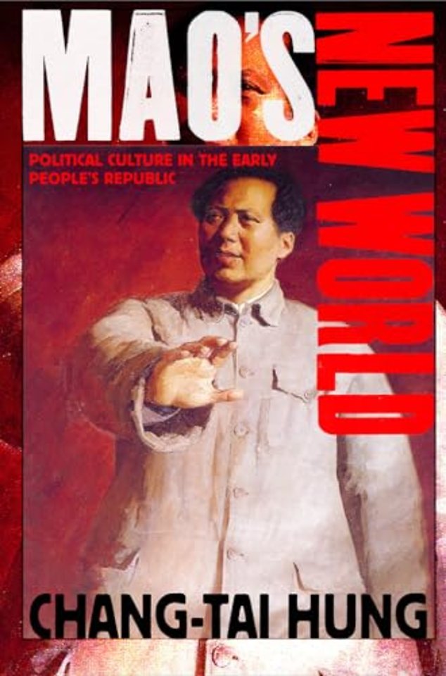 Mao`s New World – Political Culture in the Early People`s Republic