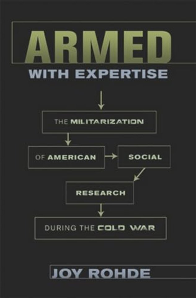 Armed with Expertise – The Militarization of American Social Research During the Cold War