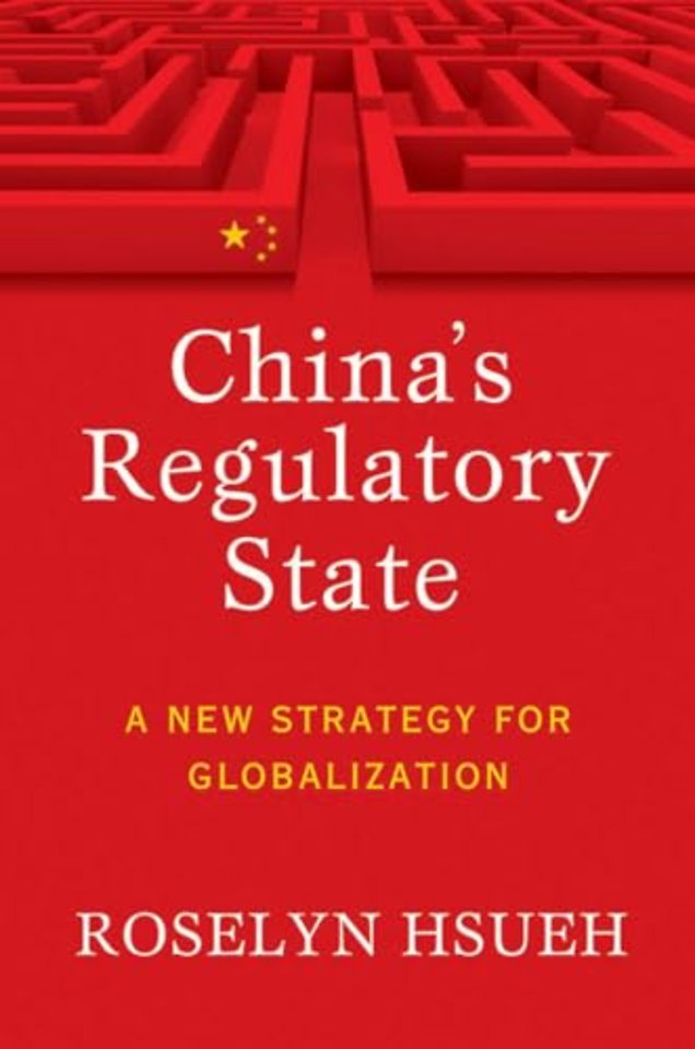 China`s Regulatory State – A New Strategy for Globalization